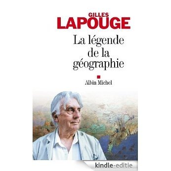 La Légende de la géographie (LITT.GENERALE) [Kindle-editie]
