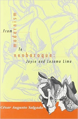 From Modernism to Neobaroque: Joyce and Lezama Lima