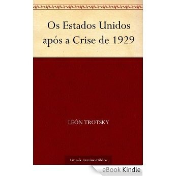 Os Estados Unidos após a Crise de 1929 [eBook Kindle]