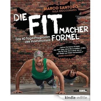 Die Fitmacher-Formel: Das 60-Tage-Programm des Promitrainers -  Ganz ohne Geräte (German Edition) [Kindle-editie]