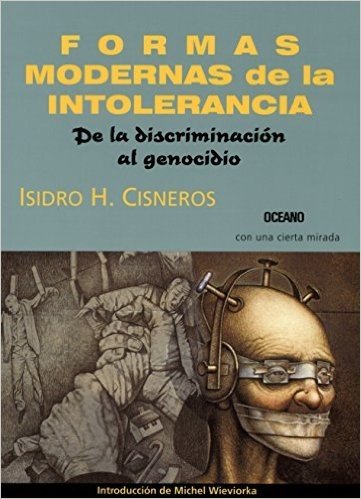 Formas modernas de la intolerancia: De la discriminación al genocidio (Claves. Sociedad, economía, política)