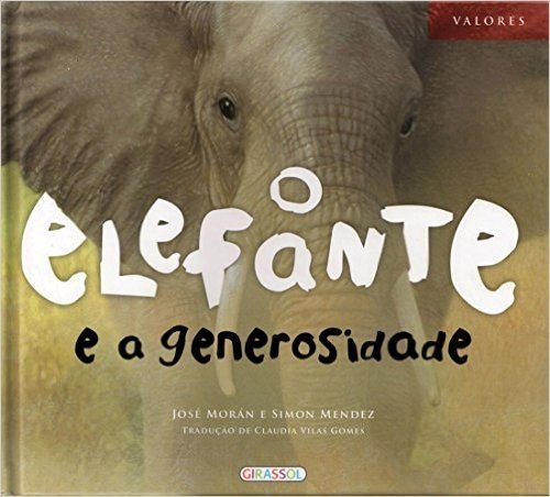 Valores. O Elefante e a Generosidade - Volume 2
