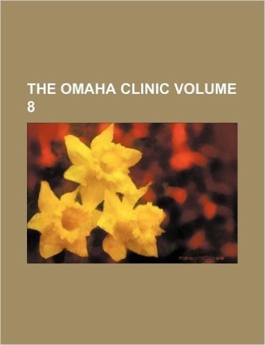 The Omaha Clinic Volume 8