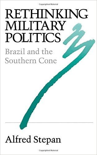Rethinking Military Politics: Brazil and the Southern Cone