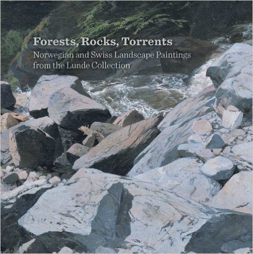 Forests, Rocks, Torrents: Norwegian and Swiss Landscapes from the Lunde Collection