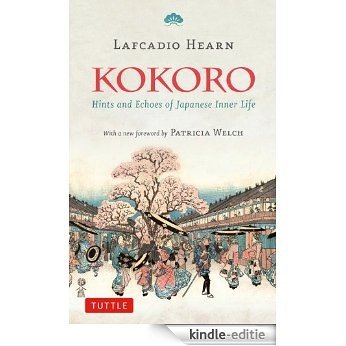 Kokoro: Hints and Echos of Japanese Inner Life [Kindle-editie]