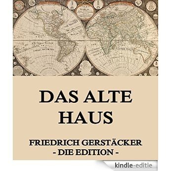 Das alte Haus: Vollständige Ausgabe (German Edition) [Kindle-editie]