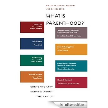What Is Parenthood?: Contemporary Debates about the Family (Families, Law, and Society) [Kindle-editie]