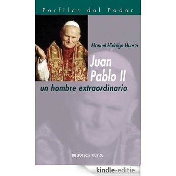 Juan Pablo II. Un hombre extraordinario. biografia (Spanish Edition) [Kindle-editie]
