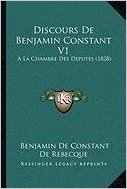 Discours de Benjamin Constant V1: ALA Chambre Des Deputes (1828)