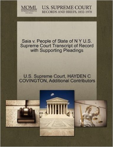 Saia V. People of State of N y U.S. Supreme Court Transcript of Record with Supporting Pleadings