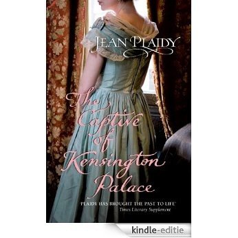 The Captive of Kensington Palace: (Queen Victoria) [Kindle-editie]