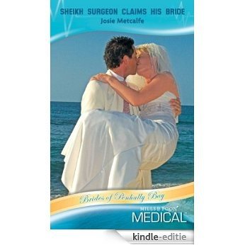 Sheikh Surgeon Claims His Bride (Mills & Boon Medical) (Brides of Penhally Bay, Book 10) [Kindle-editie]