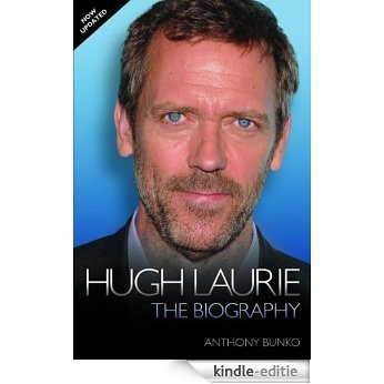 Hugh Laurie: The Biography [Kindle-editie]
