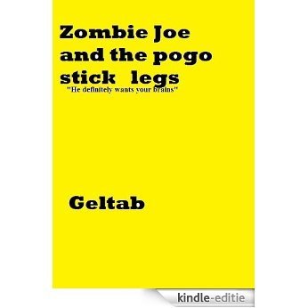 Zombie Joe and the pogo stick legs (English Edition) [Kindle-editie]