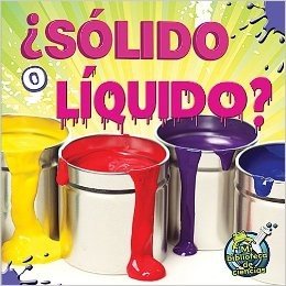 Solido O Liquido? (Solid or Liquid?)