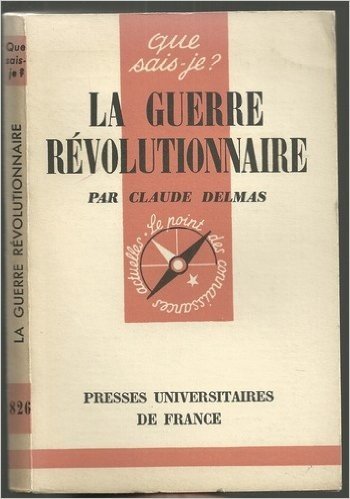 Télécharger La Guerre révolutionnaire : Par Claude Delmas