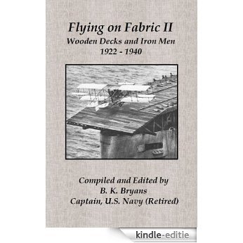 Flying on Fabric II: Wooden Decks and Iron Men (1922-1940) (English Edition) [Kindle-editie]