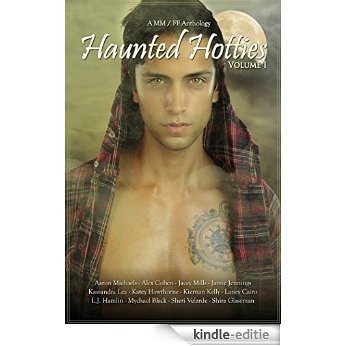 Haunted Hotties Volume I Anthology (Haunted Hotties Anthology Book 1) (English Edition) [Kindle-editie]