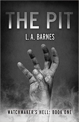 The Pit: Watchmaker's Hell: Book One