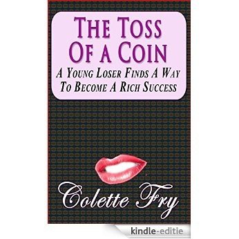 The Toss Of A Coin: A Young Loser Finds A Way To Become A Rich Success (Magic & Fantasy Book 7) (English Edition) [Kindle-editie]
