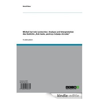 Michail Jur'evic Lermontov: Analyse und Interpretation des Gedichts "Kak často, pestroju tolpoju okružen" [Kindle-editie]