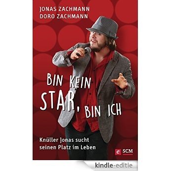 Bin kein Star, bin ich: Knüller Jonas sucht seinen Platz im Leben (German Edition) [Kindle-editie] beoordelingen