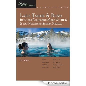 Explorer's Guide Lake Tahoe & Reno: Includes California Gold Country & the Northern Sierra Nevada: A Great Destination (Explorer's Great Destinations) [Kindle-editie]