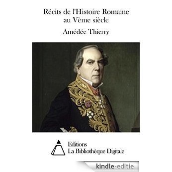 Récits de l'Histoire Romaine au Vème siècle (French Edition) [Kindle-editie]