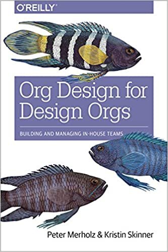 Org Design for Design Orgs: Building and Managing In-House Design Teams