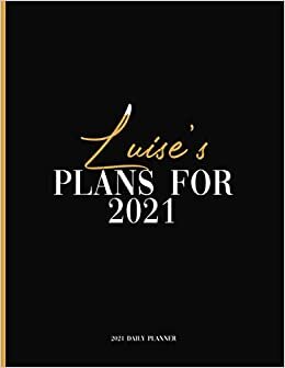 indir Luise&#39;s Plans For 2021: Daily Planner 2021, January 2021 to December 2021 Daily Planner and To do List, Dated One Year Daily Planner and Agenda ... Personalized Planner for Friends and Family