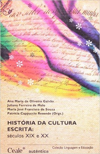História da Cultura Escrita. Séculos XIX e XX