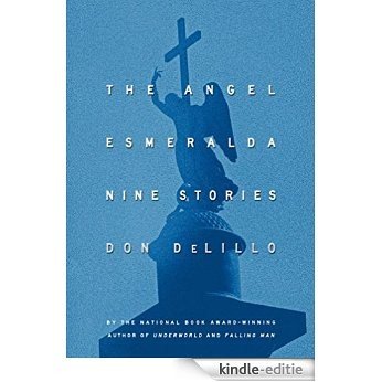 The Angel Esmeralda: Nine Stories (English Edition) [Kindle-editie]