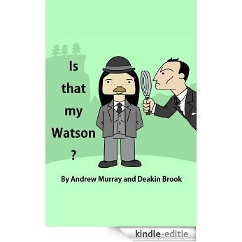 Is That My Watson? (English Edition) [Kindle-editie] beoordelingen