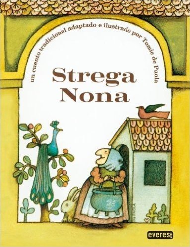 Strega Nona: Un Cuento Tradicional Adaptado E Ilustrado Por Tomie de Paola; [Traduccion, Ruth de Prada Casellanos] baixar