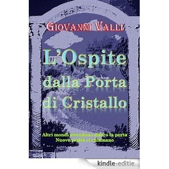 L'Ospite dalla Porta di Cristallo (Italian Edition) [Kindle-editie]