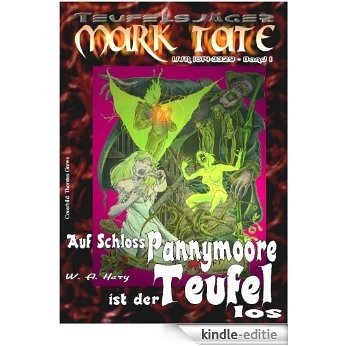 T 001: Auf Schloss Pannymoore ist der Teufel los (TEUFELSJAEGER) (German Edition) [Kindle-editie]