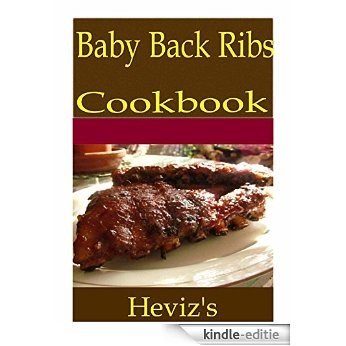 Baby Back Ribs 101. Delicious, Nutritious, Low Budget, Mouth Watering Baby Back Ribs Cookbook (English Edition) [Kindle-editie] beoordelingen