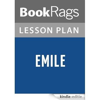 Emile by Jean-Jacques Rousseau Lesson Plans (English Edition) [Kindle-editie]