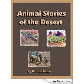 Animal Stories of the Desert: Arizona Animal Stories (English Edition) [Kindle-editie]