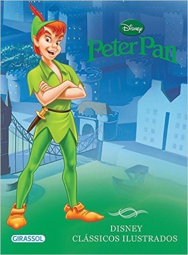 Peter Pan - Volume 11. Coleção Disney. Clássicos Ilustrados
