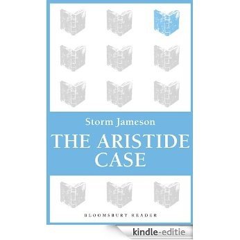 The Aristide Case (Bloomsbury Reader) [Kindle-editie]