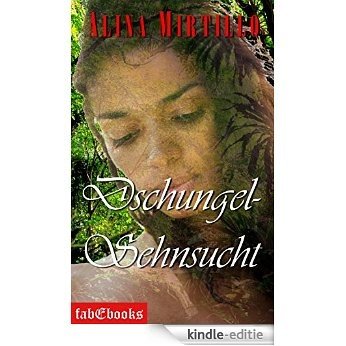 Dschungel-Sehnsucht (Fieber) (German Edition) [Kindle-editie]