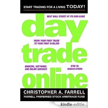 Day Trade Online: Start Trading for a Living Today (Wiley Online Trading for a Living) [Kindle-editie]
