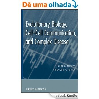 Evolutionary Biology: Cell-Cell Communication, and Complex Disease [eBook Kindle]
