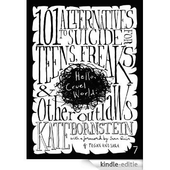 Hello Cruel World: 101 Alternatives to Suicide for Teens, Freaks, and Other Outlaws [Kindle-editie]