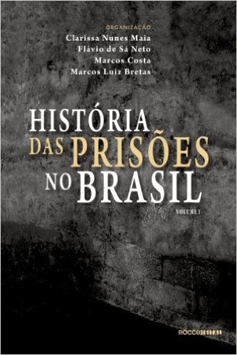 História das prisões no Brasil I