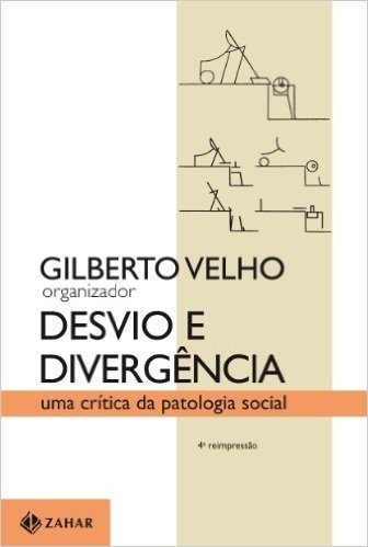 Desvio E Divergência. Coleção Antropologia Social