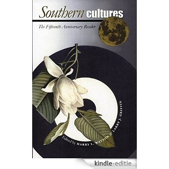 Southern Cultures: The Fifteenth Anniversary Reader (Caravan Book) [Kindle-editie]