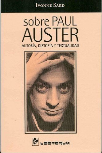 Sobre Paul Auster: Autoria, Distopia y Textualidad